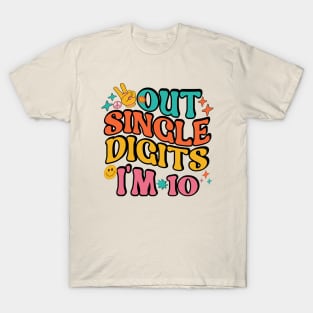 out single digits i'm 10 T-Shirt